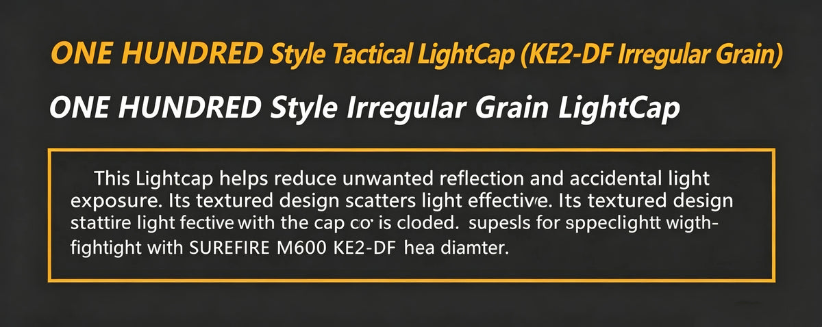 ONE HUNDRED Style Outdoor LightCap, KE2-DF Irregular Grain, Flashlight Accessory, Reduce Light Reflection